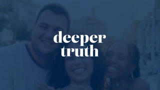 Deeper Truth
